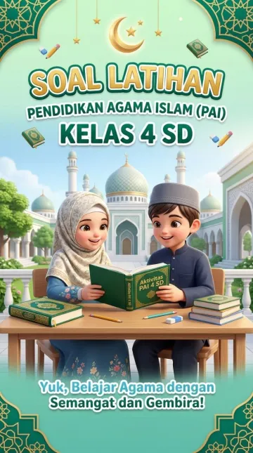 Soal Latihan Pendidikan Agama Islam untuk Kelas 4 SD